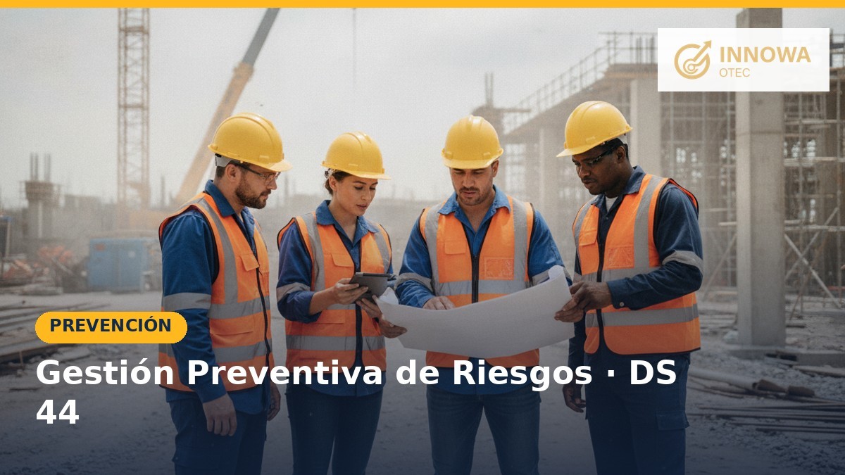 Gestión preventiva de los riesgos laborales para un entorno de trabajo seguro y saludable (Ds 44/2024 Mintrab).