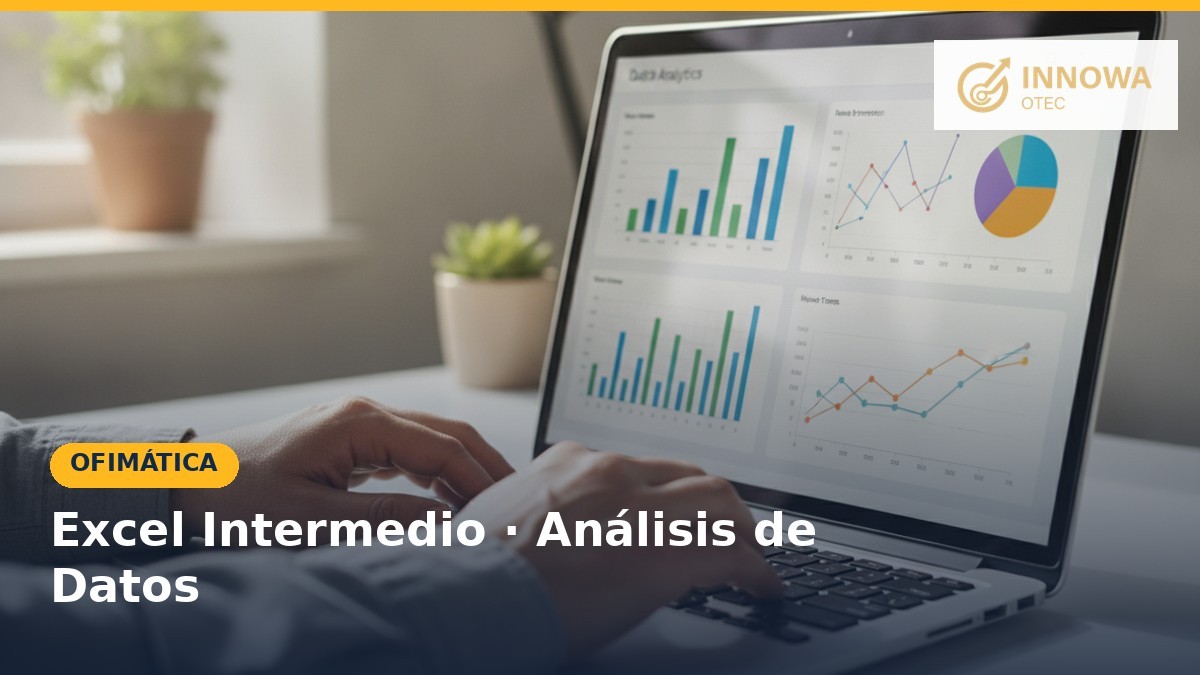 Excel Intermedio para la Organización, Análisis y Presentación de Información